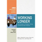 Working Longer: New Strategies for Managing, Training, and Retaining Older Employees - Paperback