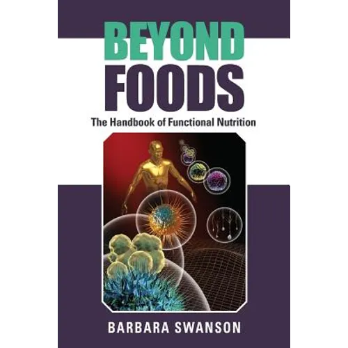 Beyond Foods: The Handbook of Functional Nutrition - Paperback