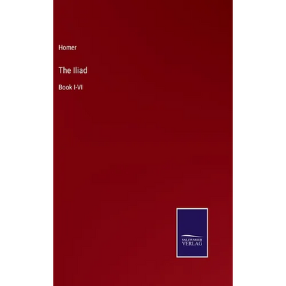 The Iliad: Book I-VI - Hardcover