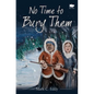No Time to Bury Them - Paperback