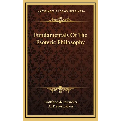 Fundamentals Of The Esoteric Philosophy - Hardcover