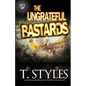 The Ungrateful Bastards (The Cartel Publications Presents) - Paperback