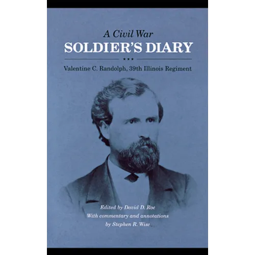A Civil War Soldier's Diary: Valentine C. Randolph, 39th Illinois Regiment - Hardcover