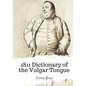 1811 Dictionary of the Vulgar Tongue - Paperback