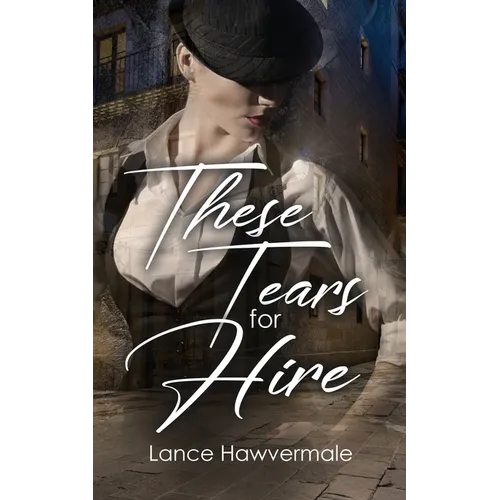 These Tears for Hire - Paperback