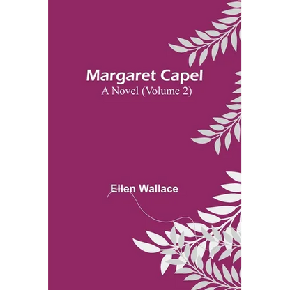 Margaret Capel: A Novel (Volume 2) - Paperback