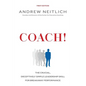 Coach!: The Crucial, Deceptively Simple Leadership Skill For Breakaway Performance - Paperback