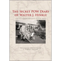 The Secret POW Diary of Walter J. Hinkle: Life in Japanese Captivity During WWII - Hardcover