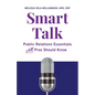 Smart Talk: Public Relations Essentials All Pros Should Know - Paperback