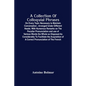 A Collection Of Colloquial Phrases: On Every Topic Necessary To Maintain Conversation; Arranged Under Different Heads; With Numerous Remarks On The Pe - Paperback