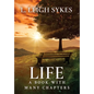 Life, A Book with Many Chapters - Hardcover