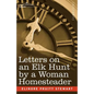 Letters on an Elk Hunt by a Woman Homesteader - Paperback
