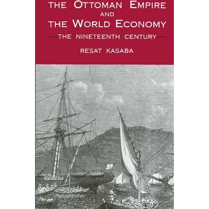 The Ottoman Empire and the World Economy: The Nineteenth Century - Paperback