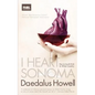 I Heart Sonoma: How to Live & Drink in Wine Country - Paperback