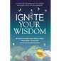 Ignite Your Wisdom - Paperback