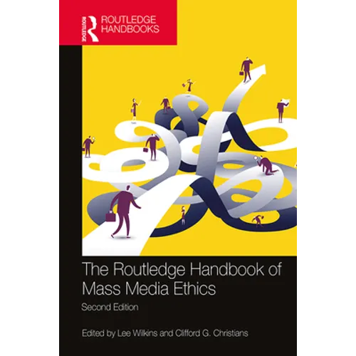 The Routledge Handbook of Mass Media Ethics - Paperback