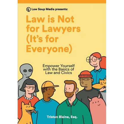 Law is Not for Lawyers (It's for Everyone): Empower Yourself with the Basics of Law and Civics - Paperback