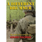 A Different Drummer: My Life as a Peacetime Soldier - Hardcover