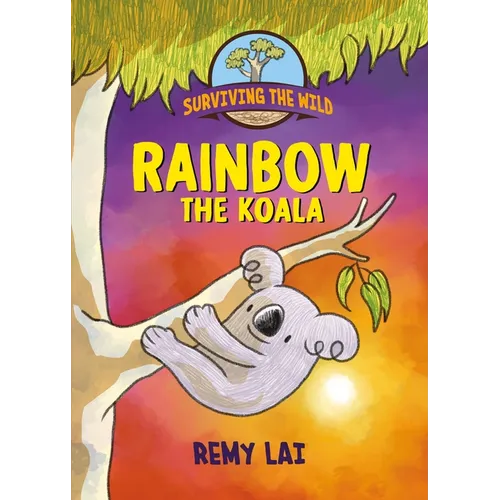 Surviving the Wild: Rainbow the Koala - Hardcover
