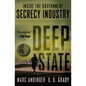 Deep State: Inside the Government Secrecy Industry - Hardcover