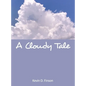 A Cloudy Tale - Hardcover
