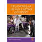 Telenovelas in Pan-Latino Context - Paperback