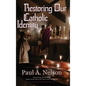 Restoring Our Catholic Identity - Hardcover