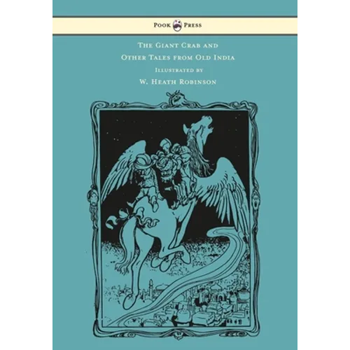 The Giant Crab and Other Tales from Old India - Illustrated by W. Heath Robinson - Hardcover
