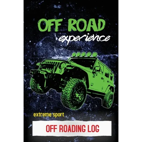 Off Roading Log: ATV & UTV Vehicles Adventure Journal, Offroading Adventures Gift, Book, Off Road Vehicle, Driving Notebook - Paperback