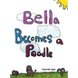Bella Becomes a Poodle - Hardcover