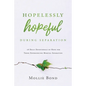Hopelessly Hopeful During Separation: 28 Daily Devotionals of Hope for Those Experiencing Marital Separation - Paperback