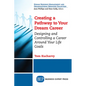 Creating a Pathway to Your Dream Career: Designing and Controlling a Career Around Your Life Goals​ - Paperback