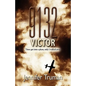 9132 VICTOR! Three Got Into a Plane, Only I Walked Away - Paperback