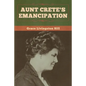 Aunt Crete's Emancipation - Paperback
