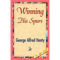 Winning His Spurs - Paperback