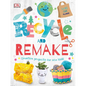Recycle and Remake: Creative Projects for Eco Kids - Hardcover