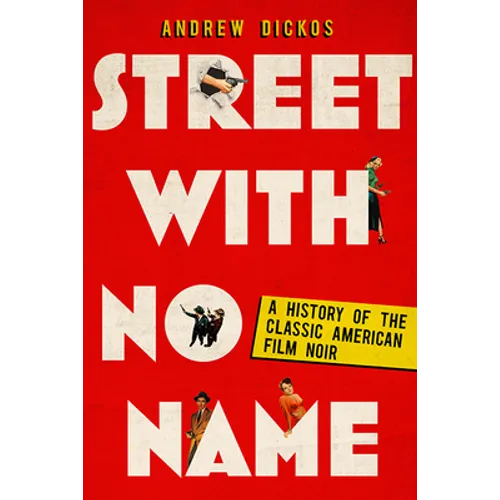 Street with No Name: A History of the Classic American Film Noir - Paperback