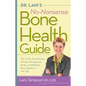 Dr. Lani's No-Nonsense Bone Health Guide: The Truth about Density Testing, Osteoporosis Drugs, and Building Bone Quality at Any Age - Hardcover