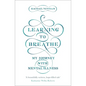 Learning to Breathe: My Journey with Mental Illness - Paperback