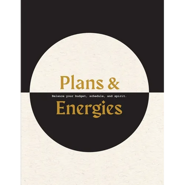 Plans & Energies: Balance your budget, schedule, and spirit. - Paperback