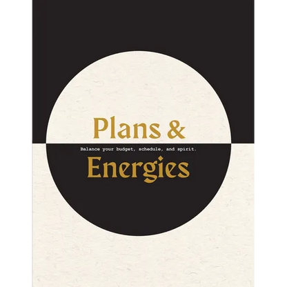 Plans & Energies: Balance your budget, schedule, and spirit. - Paperback