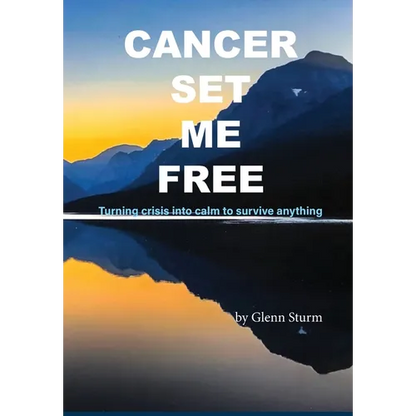 Cancer Set Me Free - Hardcover