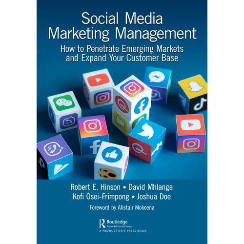 Social Media Marketing Management: How to Penetrate Emerging Markets and Expand Your Customer Base - Paperback