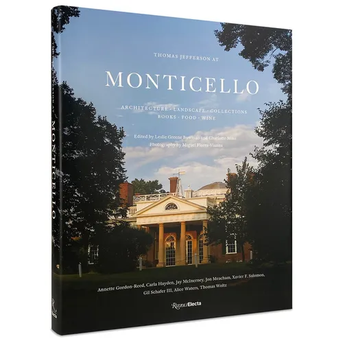 Thomas Jefferson at Monticello: Architecture, Landscape, Collections, Books, Food, Wine - Hardcover