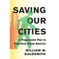 Saving Our Cities: A Progressive Plan to Transform Urban America - Hardcover