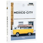 Mexico City: The Extraordinary Guide: An Insider Tour of Art, Food, and Culture - Hardcover