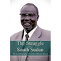 THE STRUGGLE FOR SOUTH SUDAN The Autobiography of Gordon Muortat Mayen - Paperback
