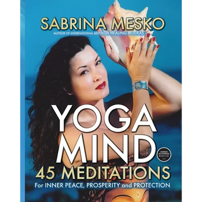 Yoga Mind: 45 Meditations for Inner Peace, Prosperity and Protection - Paperback