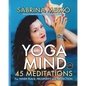 Yoga Mind: 45 Meditations for Inner Peace, Prosperity and Protection - Paperback