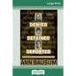 Denied, Detained, Deported: Stories from the Dark Side of American Immigration (16pt Large Print Edition) - Paperback
